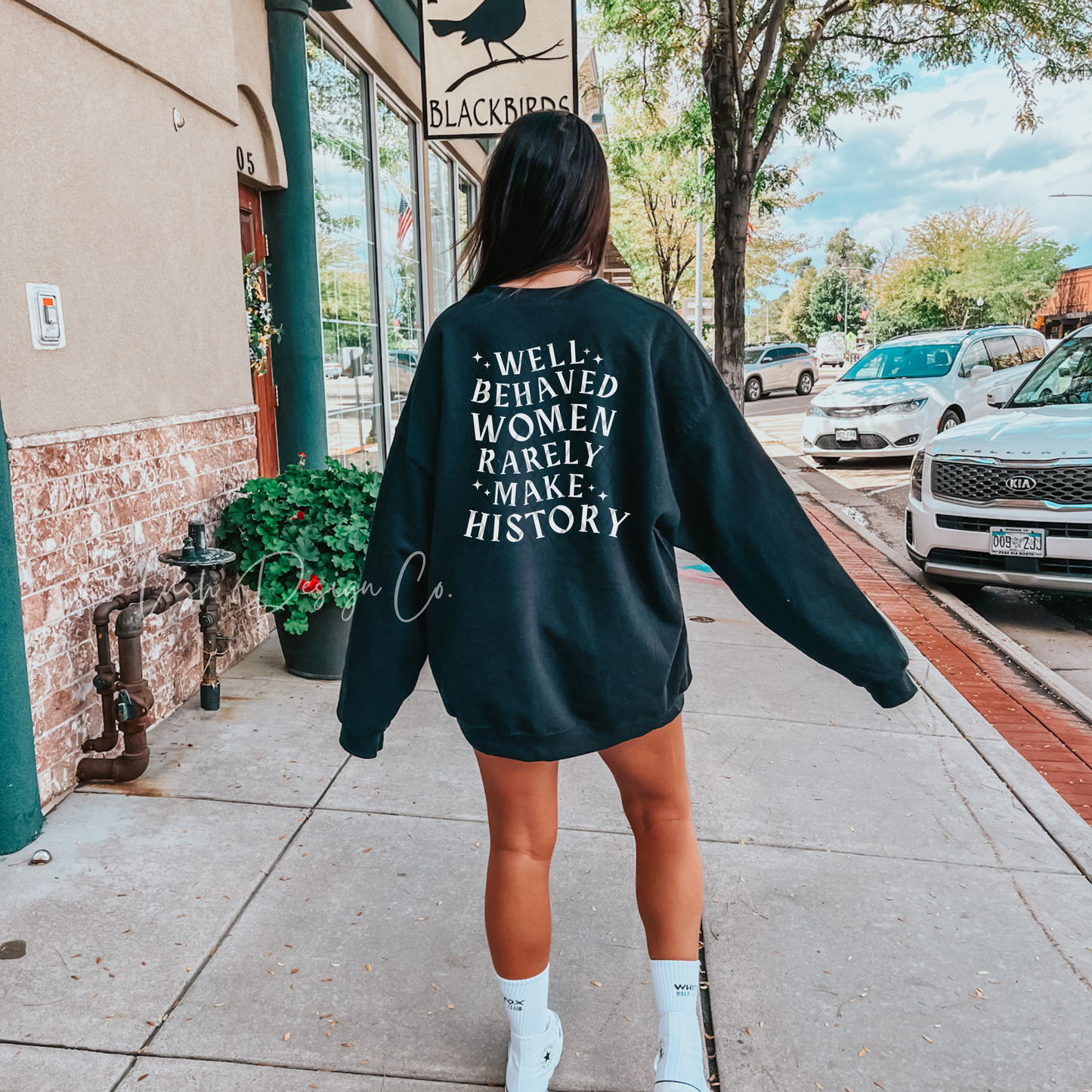 Well Behaved Women Rarely Make History Crewneck