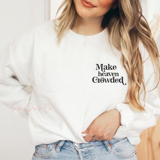 Make Heaven Crowded Pocket Design Crewneck