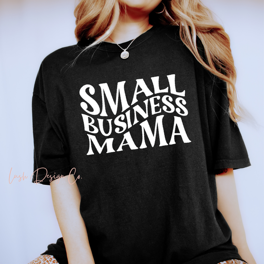 Small Business Mama Comfort Tee