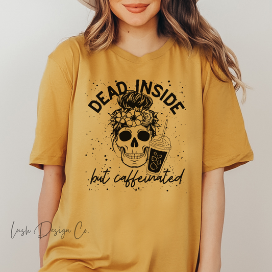 Dead Inside But Caffeinated T-Shirt